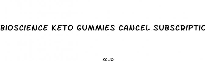 bioscience keto gummies cancel subscription