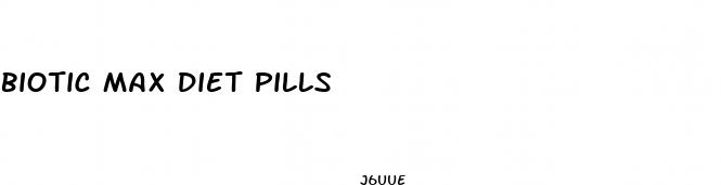 biotic max diet pills