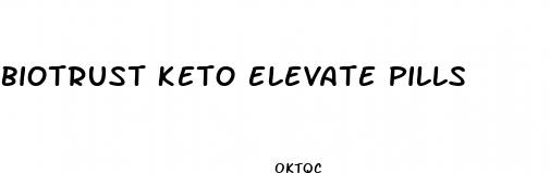 biotrust keto elevate pills