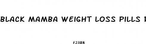 black mamba weight loss pills reviews