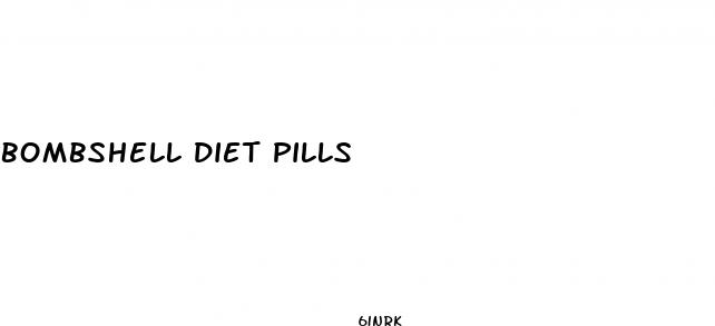 bombshell diet pills