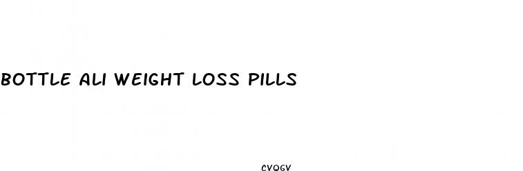 bottle ali weight loss pills