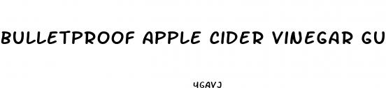 bulletproof apple cider vinegar gummies reviews