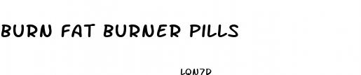 burn fat burner pills