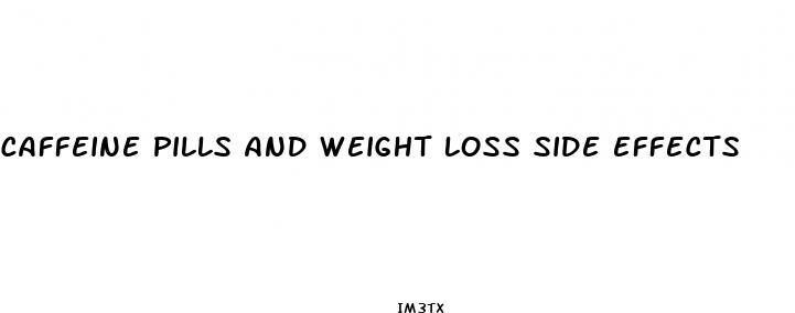 caffeine pills and weight loss side effects