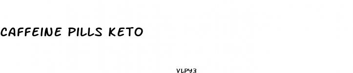 caffeine pills keto