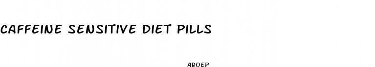 caffeine sensitive diet pills