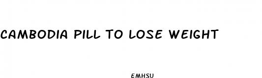 cambodia pill to lose weight