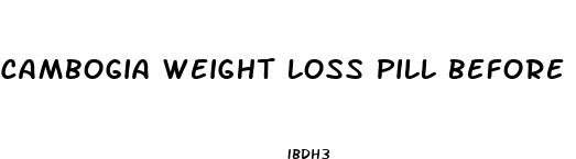 cambogia weight loss pill before and after