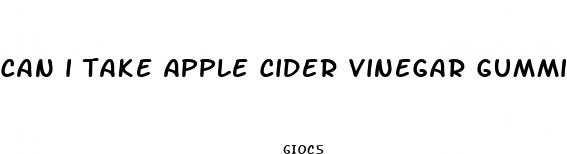 can i take apple cider vinegar gummies while breastfeeding