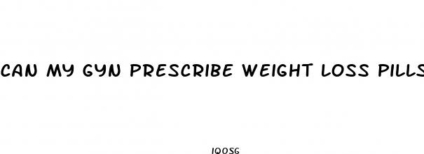 can my gyn prescribe weight loss pills