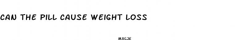 can the pill cause weight loss