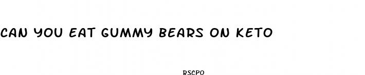 can you eat gummy bears on keto