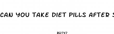 can you take diet pills after surgery