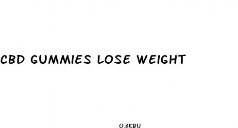 cbd gummies lose weight