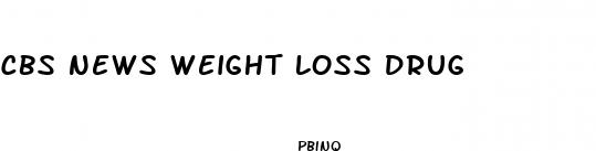 cbs news weight loss drug
