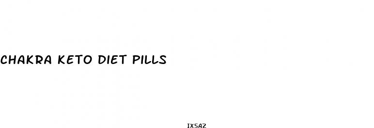 chakra keto diet pills