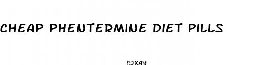 cheap phentermine diet pills