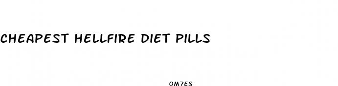 cheapest hellfire diet pills