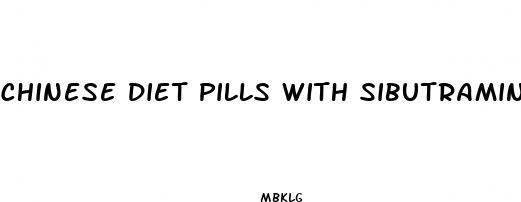 chinese diet pills with sibutramine