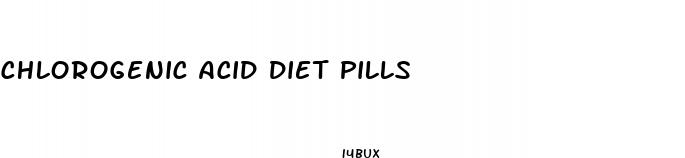 chlorogenic acid diet pills