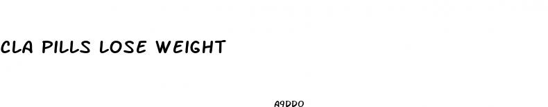 cla pills lose weight