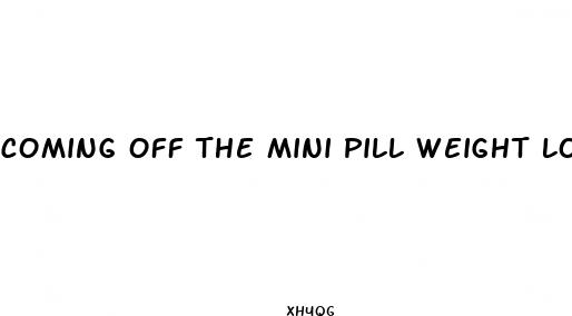 coming off the mini pill weight loss