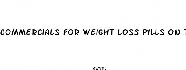 commercials for weight loss pills on television