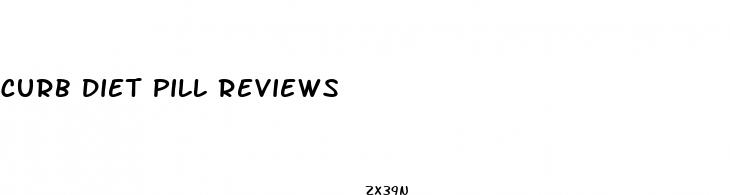 curb diet pill reviews