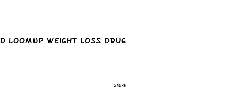 d loomnp weight loss drug