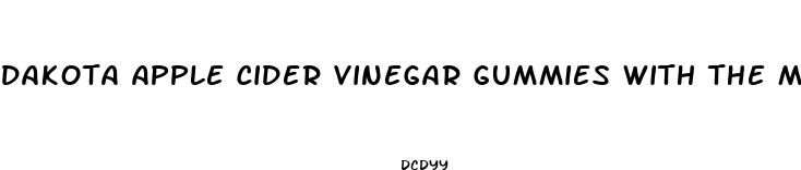 dakota apple cider vinegar gummies with the mother