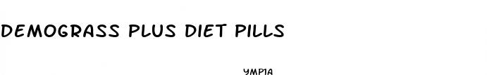 demograss plus diet pills