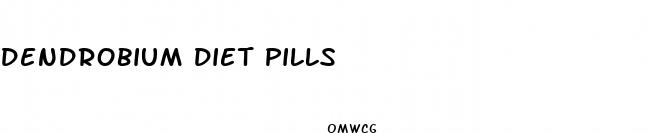 dendrobium diet pills