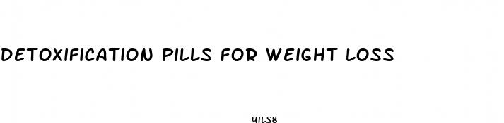 detoxification pills for weight loss