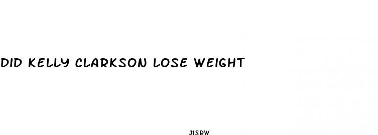 did kelly clarkson lose weight