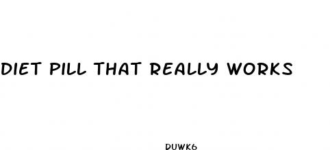 diet pill that really works