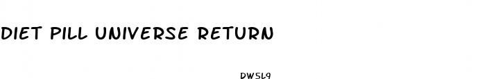 diet pill universe return