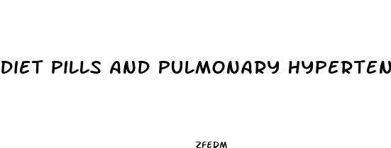 diet pills and pulmonary hypertension