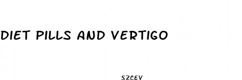 diet pills and vertigo