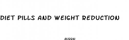 diet pills and weight reduction