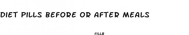 diet pills before or after meals