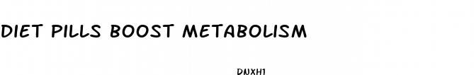 diet pills boost metabolism