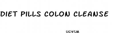 diet pills colon cleanse