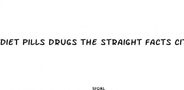 diet pills drugs the straight facts cited mla format