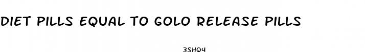 diet pills equal to golo release pills