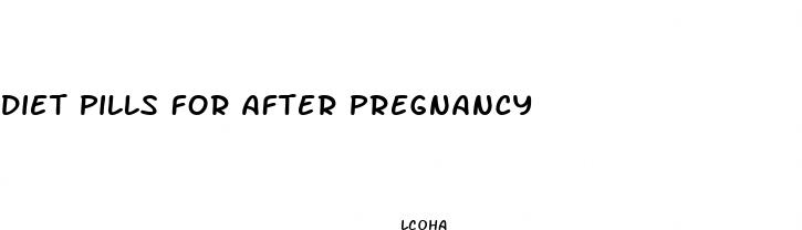 diet pills for after pregnancy