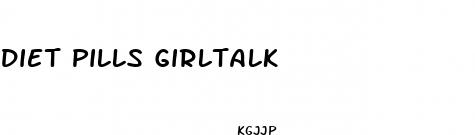diet pills girltalk