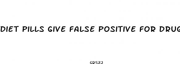 diet pills give false positive for drugs