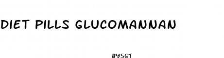 diet pills glucomannan