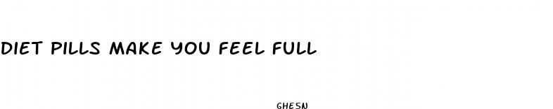 diet pills make you feel full